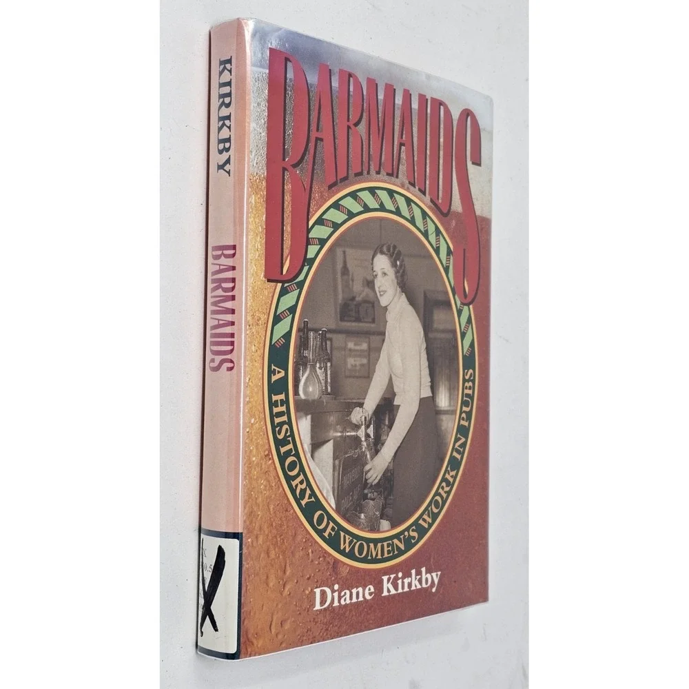 Barmaids: A History of Women's Work in -Hardback, by Kirkby Diane - Very Good